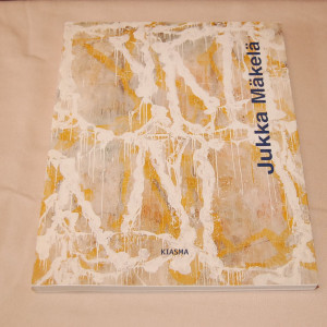 Jukka Mäkelä Merkki ja ele - maalauksia kolmelta vuosikymmeneltä